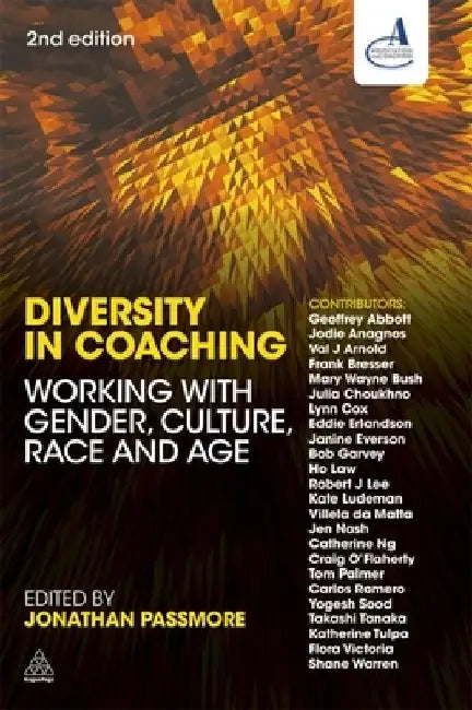 Diversity in Coaching: Working with Gender, Culture, Race and Age by Jonathan Passmore