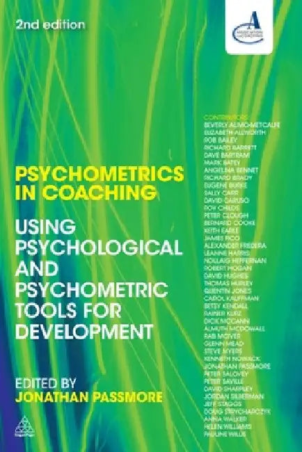 Psychometrics in Coaching: Using Psychological and Psychometric Tools for Development by Passmore, Jonathan
