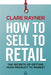How to Sell to Retail by David Alan Clarke