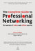 The Complete Guide to Professional Networking: The Secrets of Online and Offline Success by Simon Ellinas, Simon Phillips