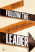Follow The Leader: The One Thing Great Leaders Have That Great Followers Want by Gobillot Emmanuel