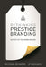 Rethinking Prestige Branding: Secrets of the Ueber-Brands by Wolfgang Schaefer, Jp Kuehlwein