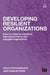 Developing Resilient Organizations: How to Create an Adaptive, High-Performance and Engaged Organization by Doug Strycharczyk, Jim Caple