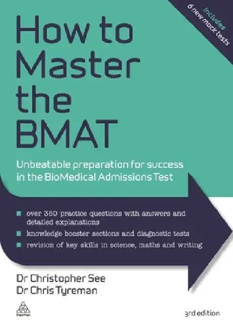 How to Master the Bmat: Unbeatable Preparation for Success in the Biomedical Admissions Test by Christopher See