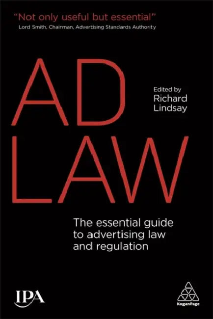 AD Law: The Essential Guide to Advertising Law and Regulation by Richard Lindsay