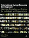 International Human Resource Development: Learning, Education and Training for Individuals and Organizations by John P. Wilson