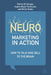 Neuromarketing in Action: How to Talk and Sell to the Brain by Patrick M. Georges, Anne-Sophie Bayle-Tourtoulou, Michel Badoc