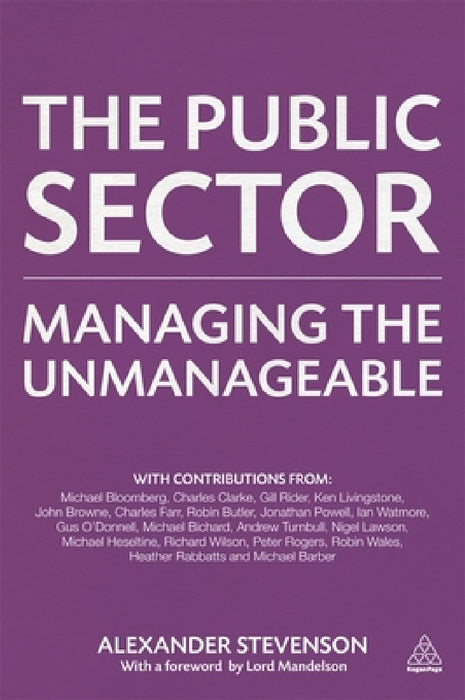 The Public Sector: Managing the Unmanageable by Alexander Stevenson