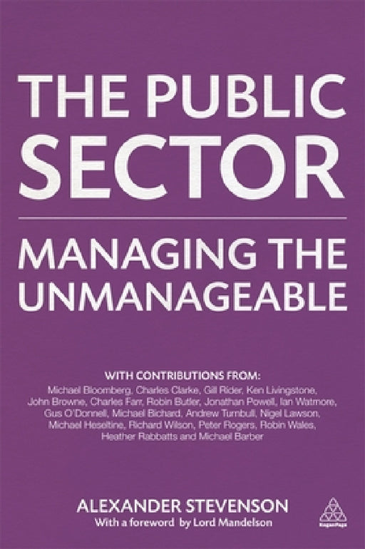 The Public Sector: Managing the Unmanageable by Alexander Stevenson