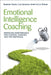 Emotional Intelligence Coaching: Improving Performance for Leaders, Coaches and the Individual by Stephen Neale, Lisa Spencer-Arnell, Liz Wilson