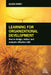 Learning for Organizational Development: How to Design, Deliver and Evaluate Effective L&d by Eileen Arney