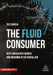 The Fluid Consumer: Next Generation Growth and Branding in the Digital Age by Teo Correia