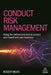 Conduct Risk Management: Using a Behavioural Approach to Protect Your Board and Financial Services Business