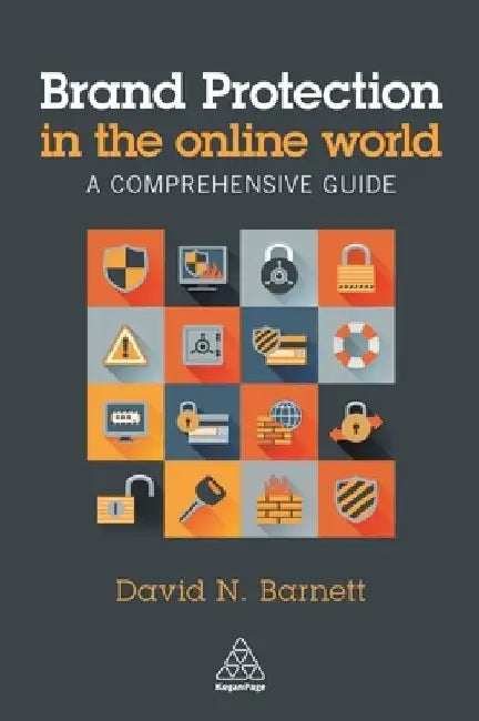 Brand Protection in the Online World: A Comprehensive Guide by David N. Barnett