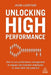 Unlocking High Performance: How to Use Performance Management to Engage and Empower Employees to Reach Their Full Potential by Jason Lauritsen