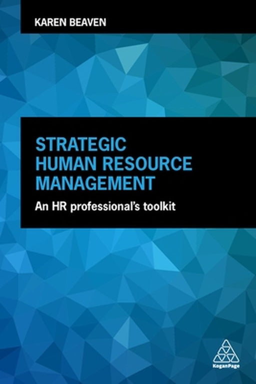 Strategic Human Resource Management: An HR Professional's Toolkit by Beaven Karen