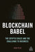 Blockchain Babel: The Crypto-Craze and the Challenge to Business by Igor Pejic