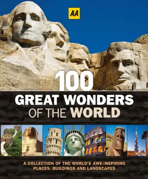100 Great Wonders Of The World: A Collection of the World's Awe-Inspiring Places, Buildings and Landscapes