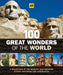 100 Great Wonders Of The World: A Collection of the World's Awe-Inspiring Places, Buildings and Landscapes by AAA Publishing