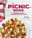 The Picnic Book: Moveable Feasts in Marvellous Places by Ali Ray