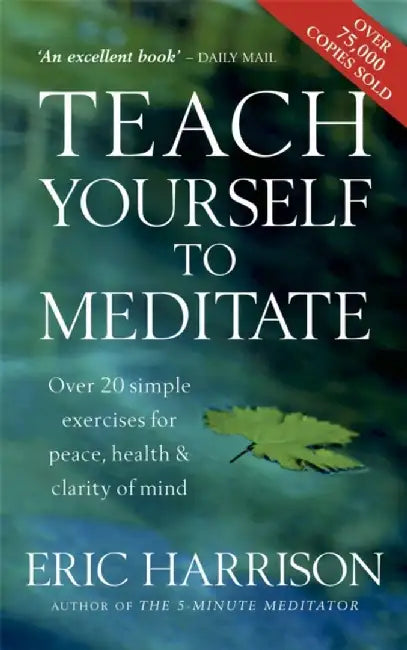 Teach Yourself To Meditate by Eric Harrison