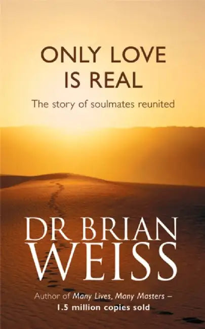 Only Love Is Real by Dr. Brian Weiss