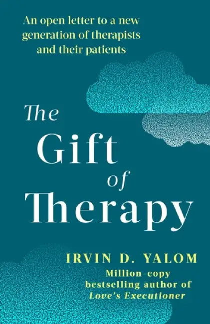 The Gift Of Therapy by Irvin Yalom