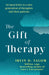 The Gift Of Therapy by Irvin Yalom