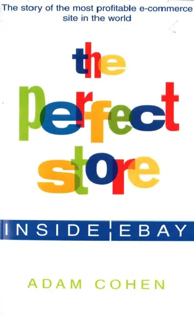 The Perfect Store: Inside Bay by Adam Cohen