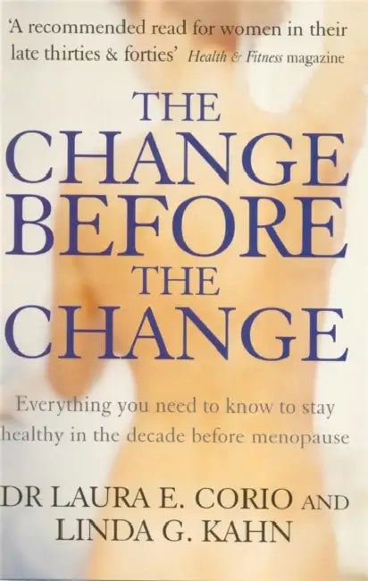 The Change Before The Change by Laura E. Corio, Linda G. Kahn