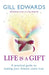 Life Is a Gift by Gill Edwards