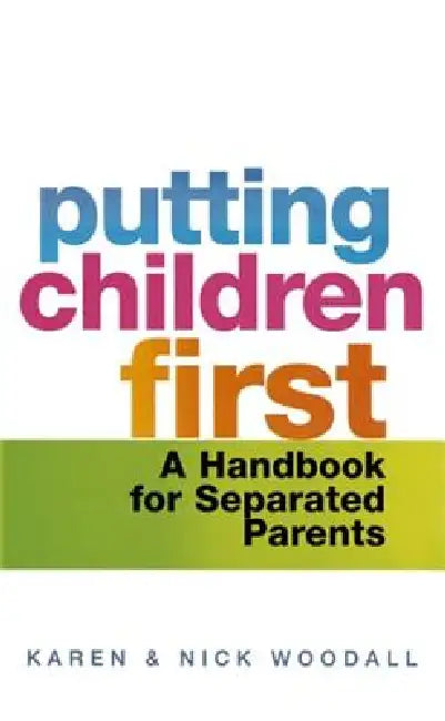 Putting Children First by Karen Woodall, Nick Woodall