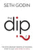 The Dip: The extraordinary benefits of knowing when to quit (and when to stick) by Katsura Hoshino