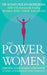 The Power Of Women: Harness your unique strengths at home, at work and in your community by Susan Nolen-Hoeksema