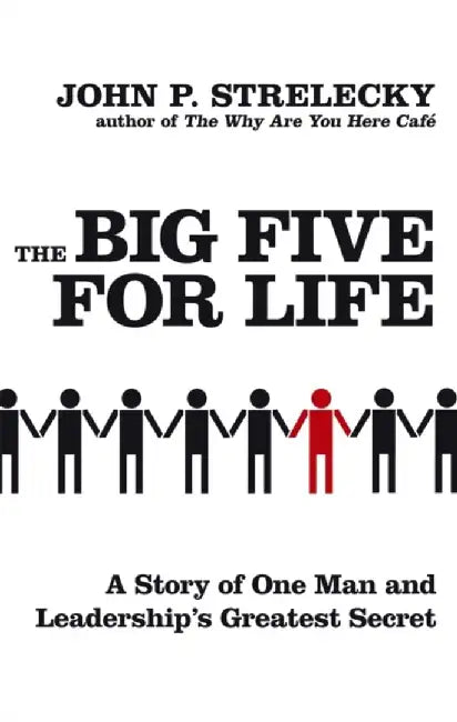 The Big Five For Life by John P. Strelecky