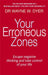 Your Erroneous Zones by Dr. Wayne W. Dyer