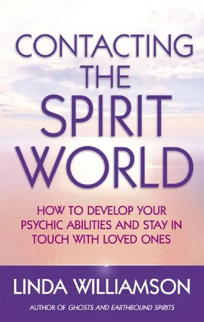 Contacting The Spirit World by Linda Williamson