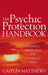 The Psychic Protection Handbook by Caitlin Matthews