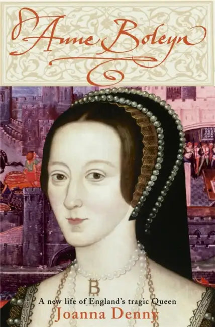 Anne Boleyn: A new life of England's tragic queen by Sharon Clarke