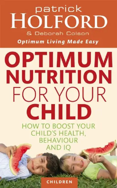 Optimum Nutrition For Your Child by Patrick Holford