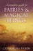 A Complete Guide To Fairies And Magical Beings by Cassandra Eason