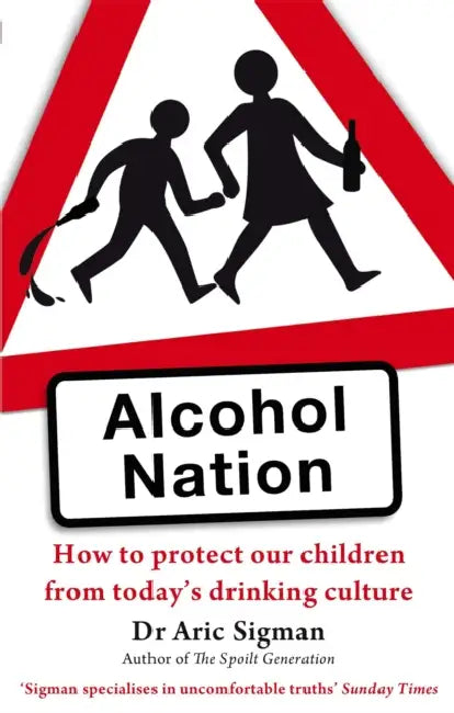 Alcohol Nation: How to protect our children from today's drinking culture by Nadine Gordimer