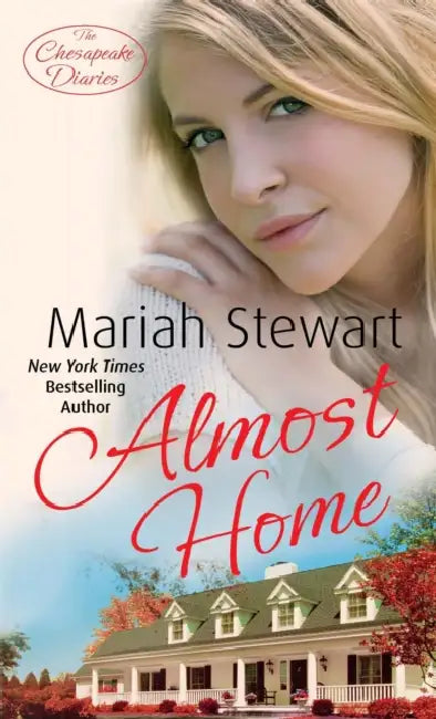 Almost Home: Number 3 in series by Mariah Stewart