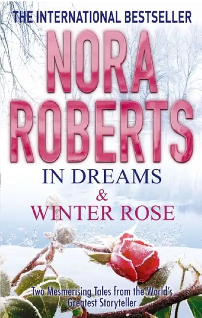 In Dreams & Winter Rose by Nora Roberts
