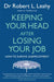 Keeping Your Head After Losing Your Job: How to survive unemployment by Dr Robert L. Leahy