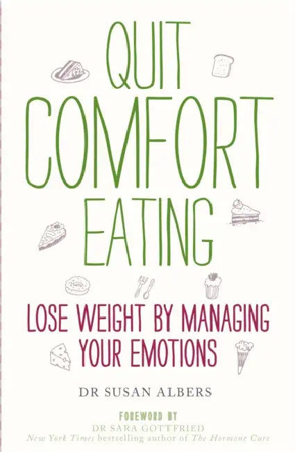 Quit Comfort Eating: Lose weight by managing your emotions by Mari Andrew