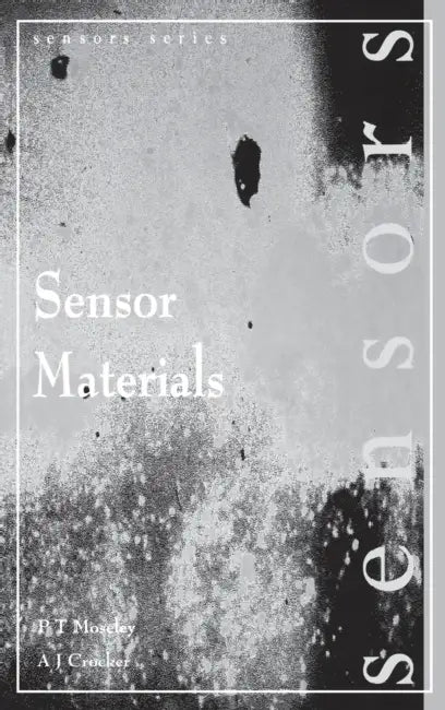 Sensor Materials by P. T. Moseley, J. Crocker