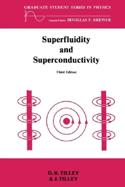 Superfluidity and Superconductivity by D. R. Tilley