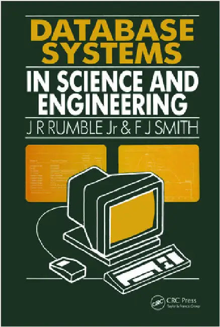 Database Systems in Science and Engineering by J. R. Rumble