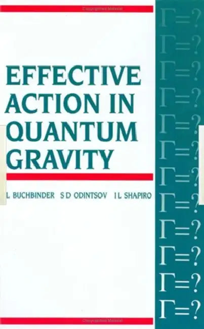 Effective Action in Quantum Gravity by I. L. Buchbinder